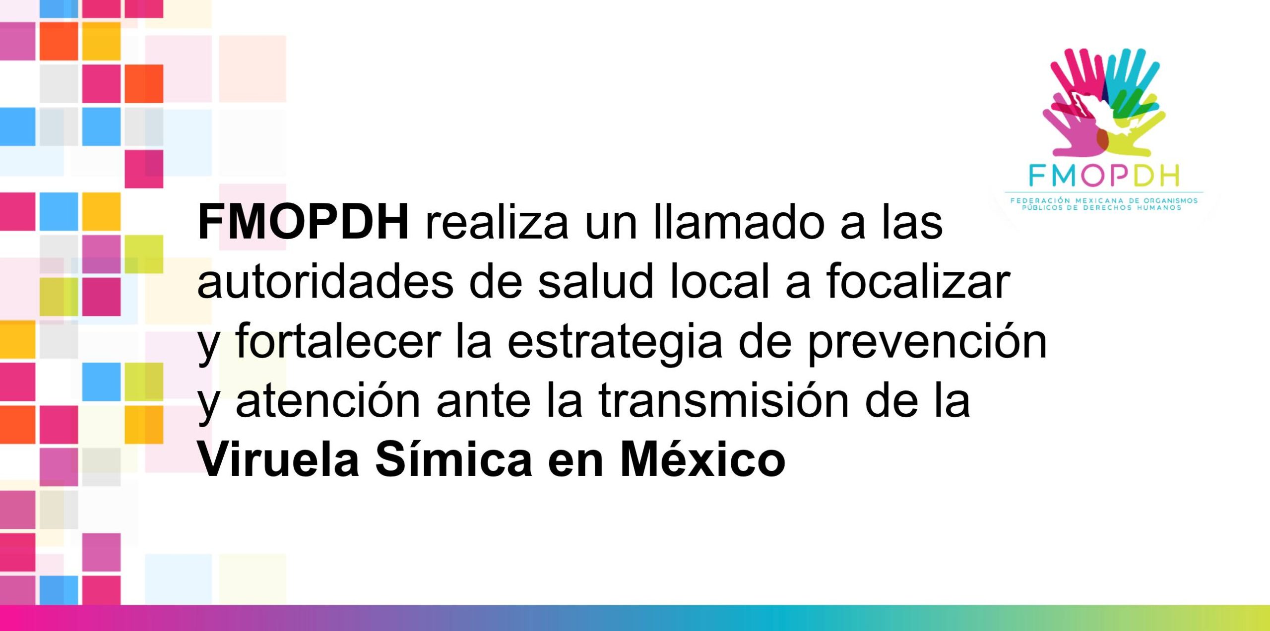 FMOPDH realiza un llamado a las autoridades de salud local a focalizar y fortalecer la estrategia de prevención y atención ante la transmisión de la Viruela Símica en México